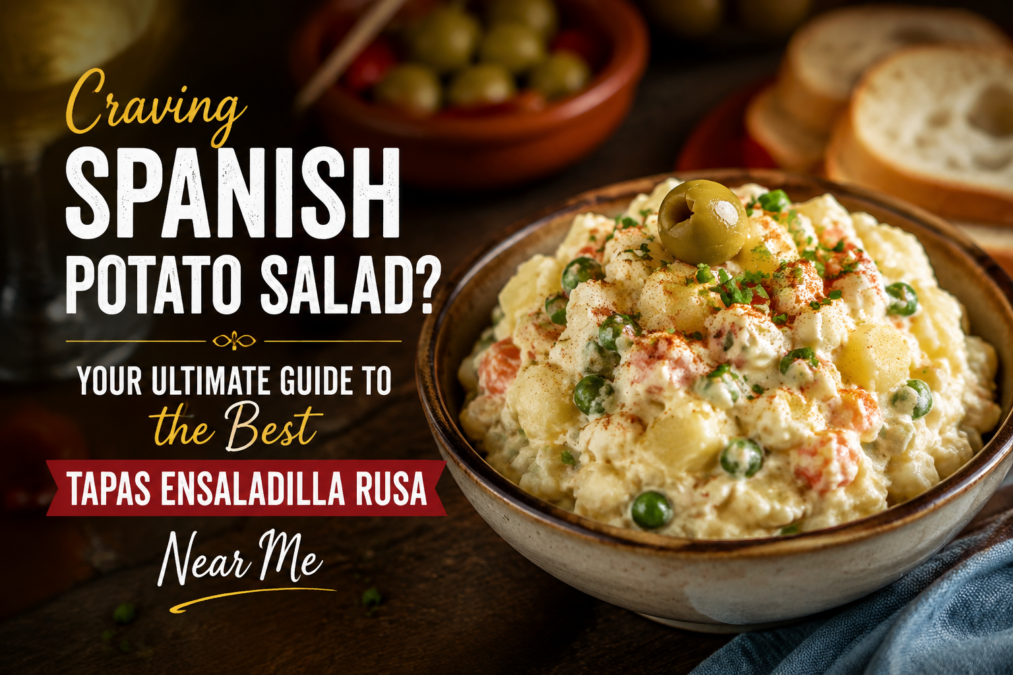 Best Tapas Ensaladilla Rusa Near Me