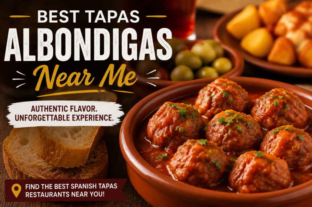 Best Tapas Albondigas Near Me: Find the Perfect Spanish Meatball Experience Best Tapas Albondigas Near Me